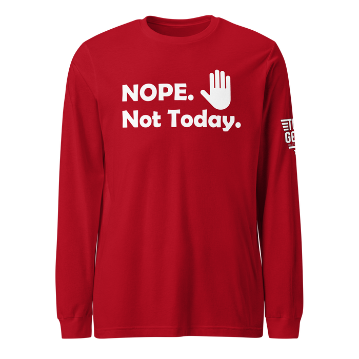 Nope, Not Today Long Sleeve Tee