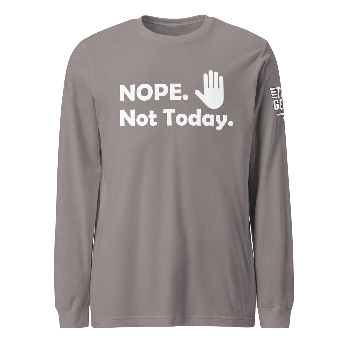 Nope, Not Today Long Sleeve Tee