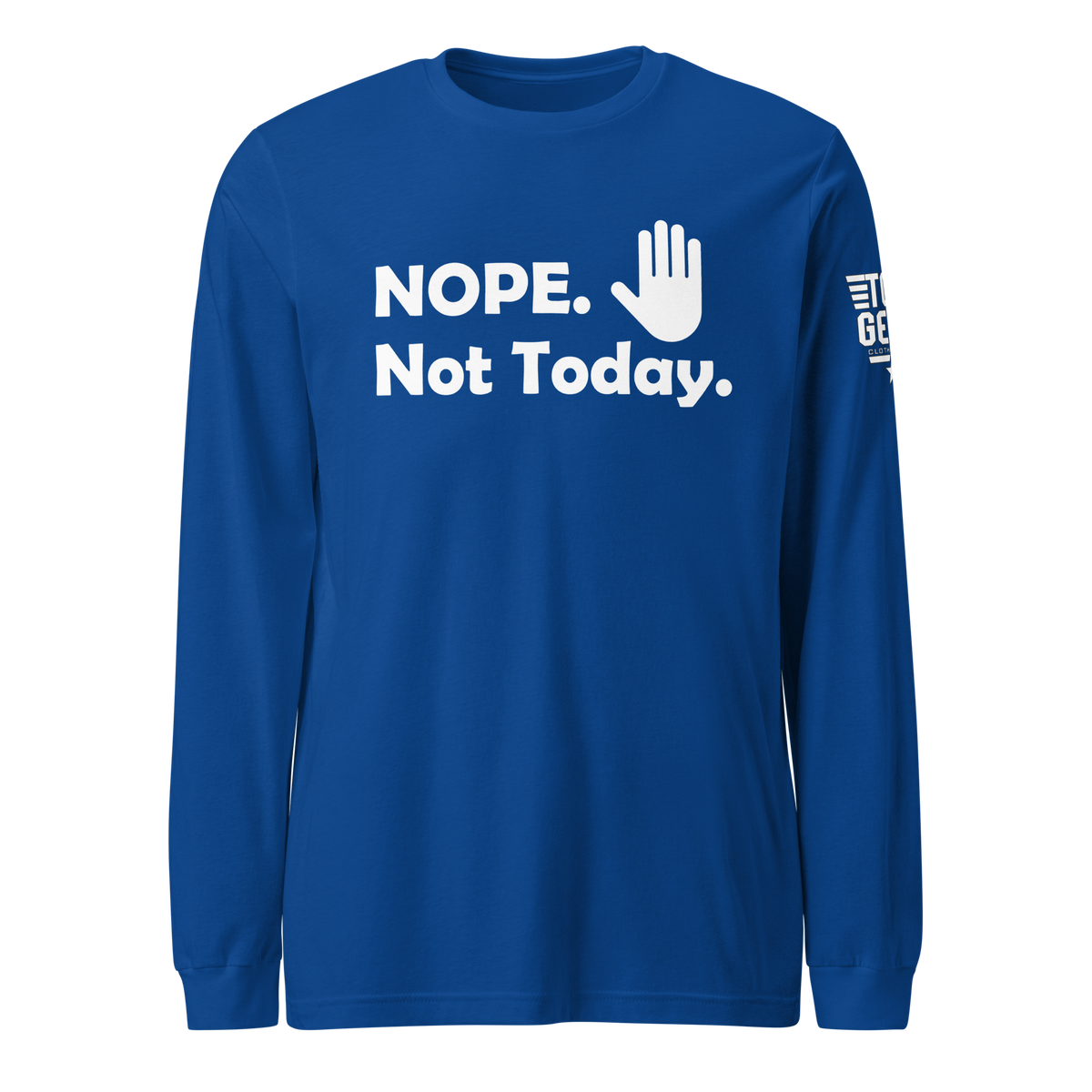 Nope, Not Today Long Sleeve Tee